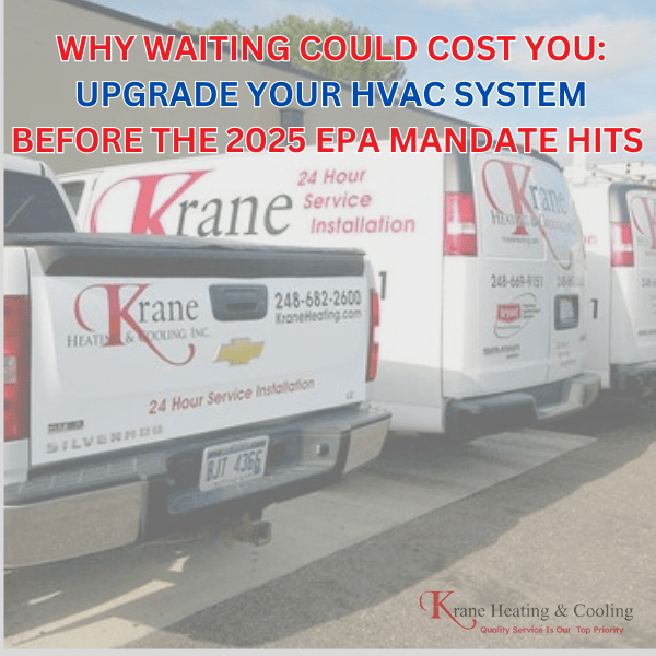 WHY WATING COULD COST YOU UPGRADE YOUR HVAC SYSTEM BEFORE THE 2025 EPA MANDATE HITS